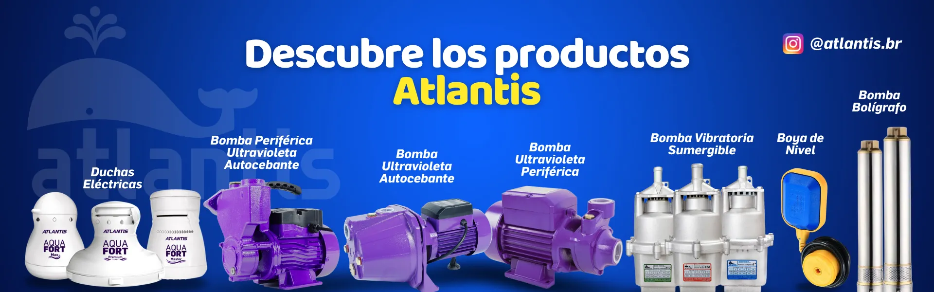 Conheça os produtos Atlantis